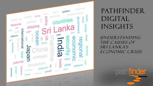 Pathfinder Digital Insights - Understanding the Causes of Sri Lanka's Economic Crisis 